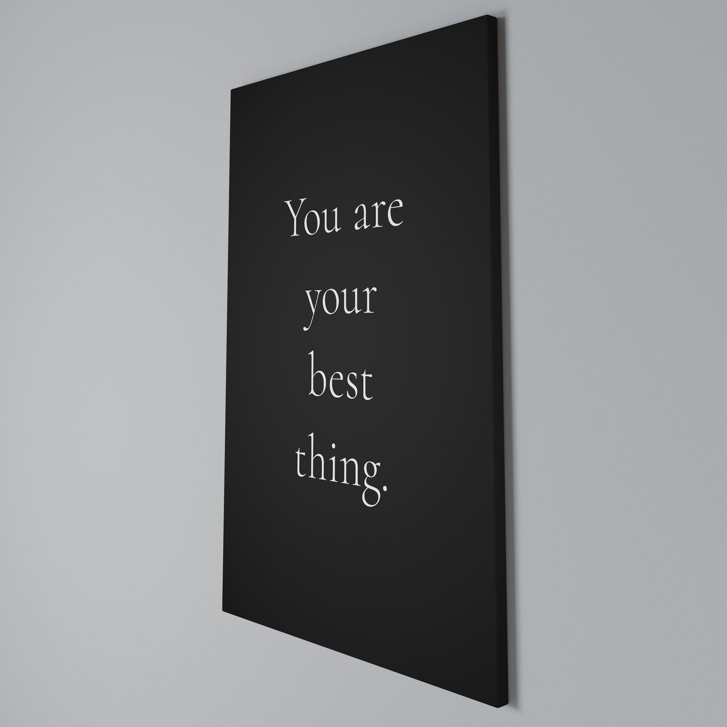 YOU ARE YOUR BEST THING Vertical Canvas Print
