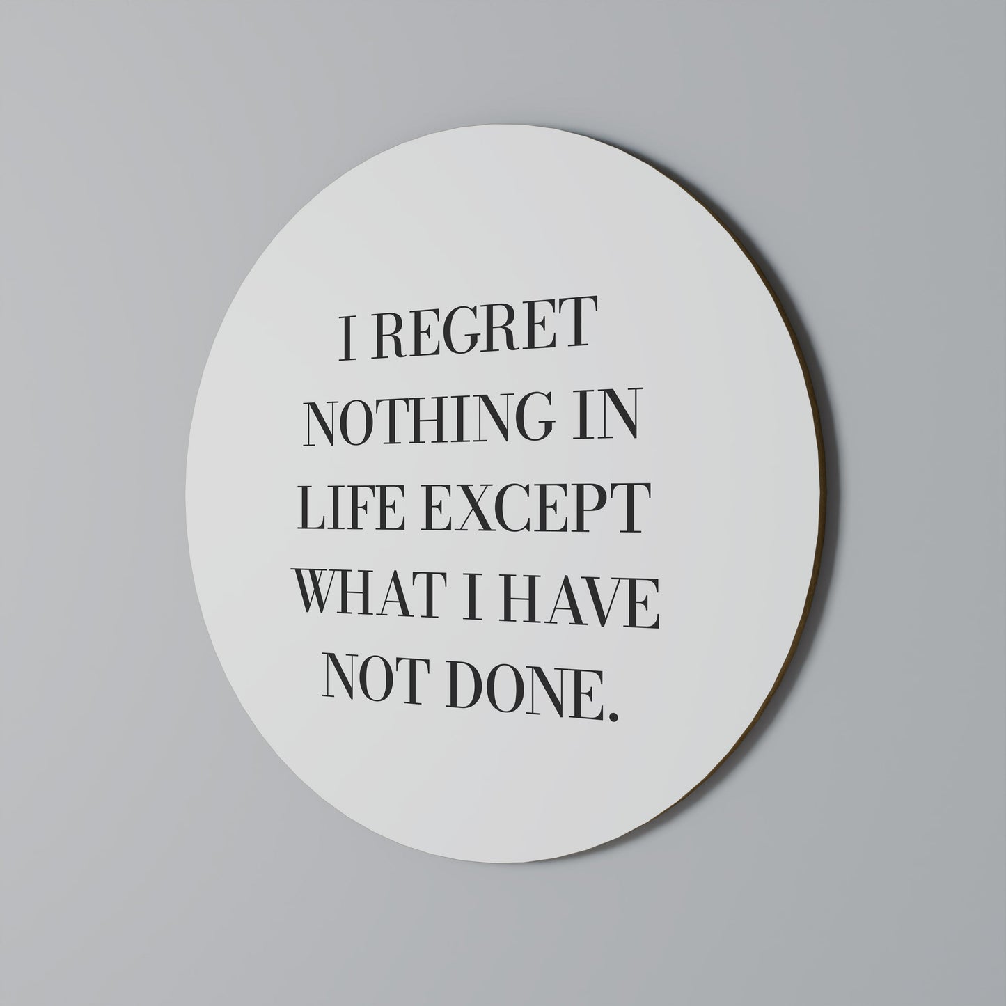 REGRET NOTHING - Arte murale rotonda