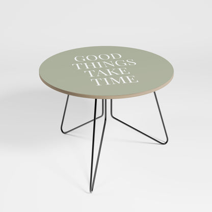 LE COSE BUONE RICHIEDONO TEMPO Tavolino grande