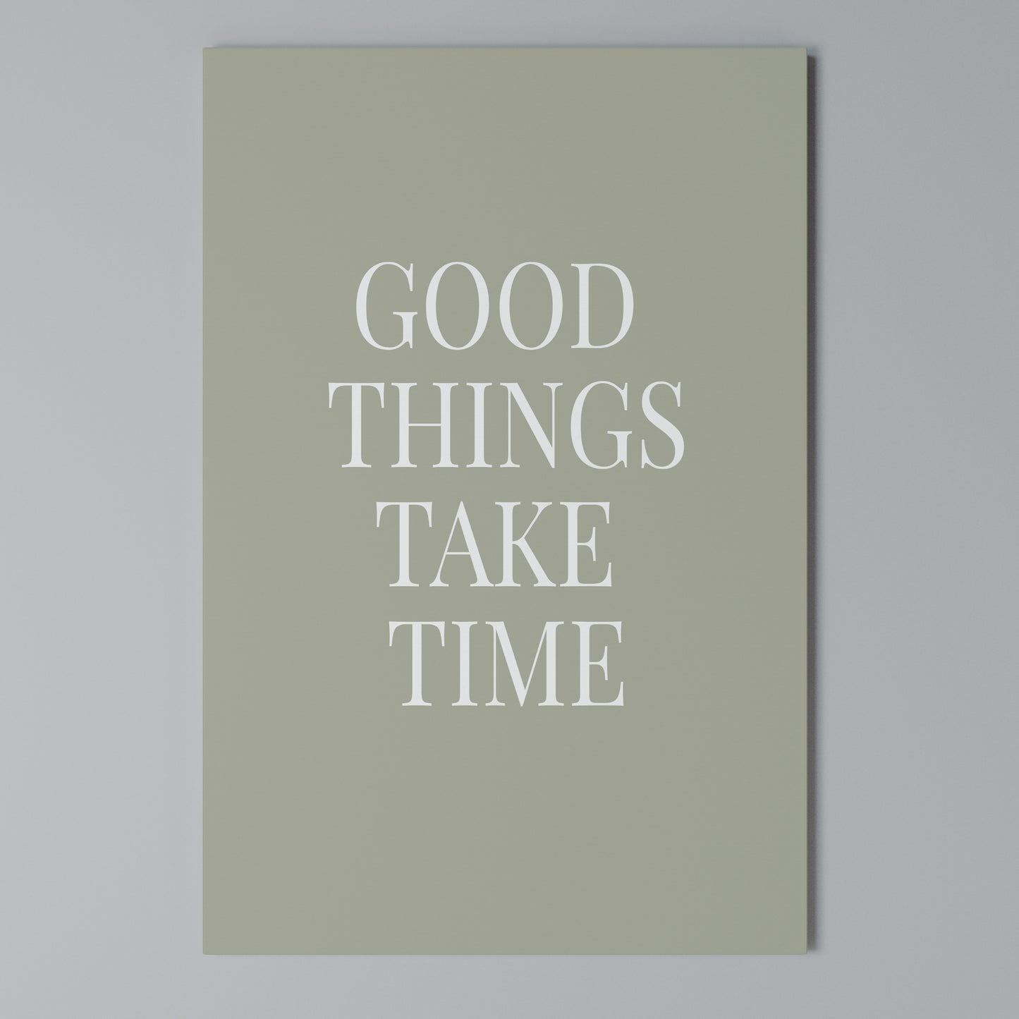GOOD THINGS TAKE TIME Stampa su Tela Verticale