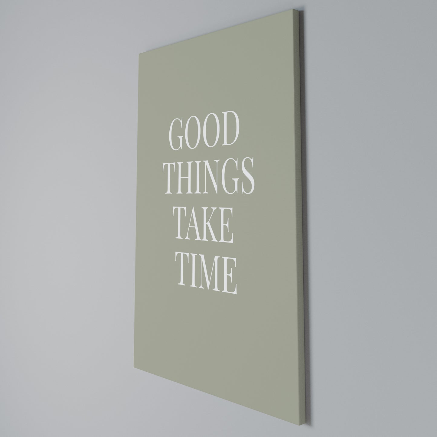 GOOD THINGS TAKE TIME Stampa su Tela Verticale