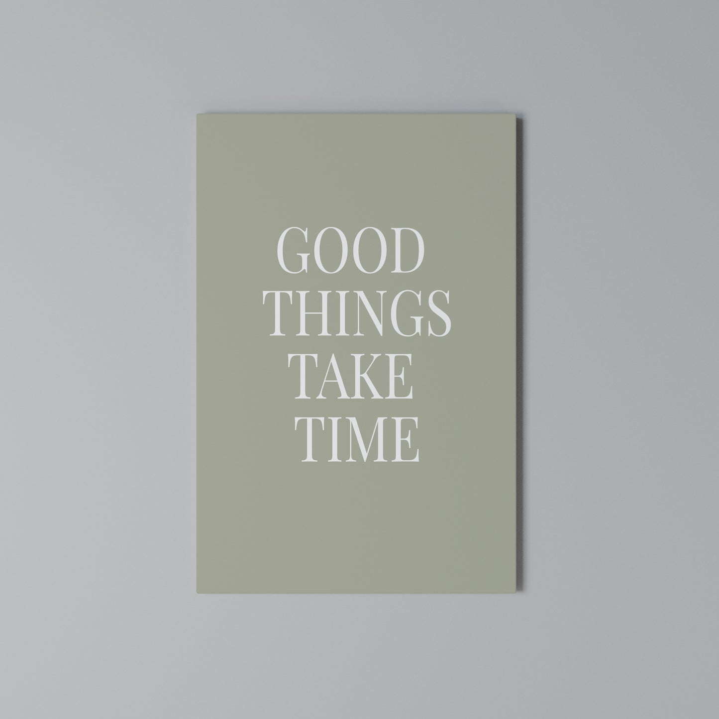 GOOD THINGS TAKE TIME Stampa su Tela Verticale