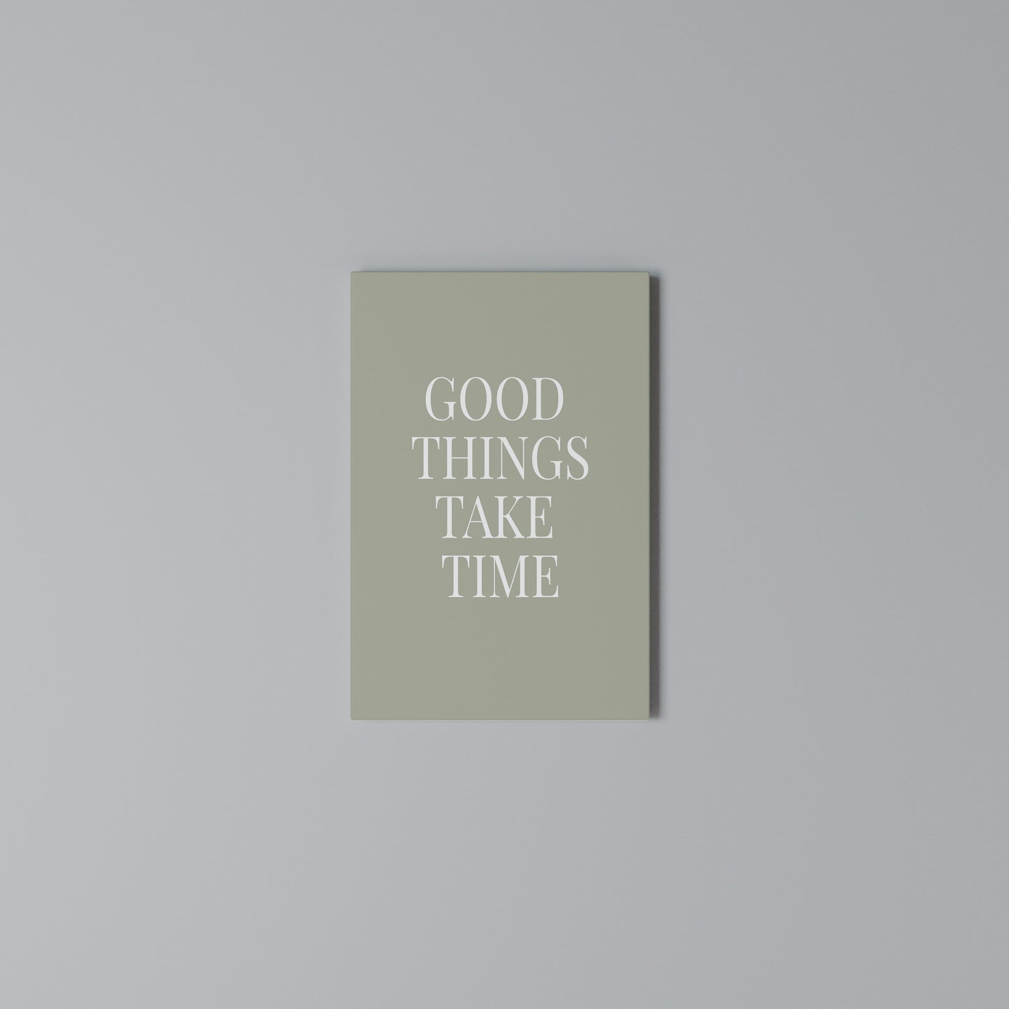 GOOD THINGS TAKE TIME Stampa su Tela Verticale