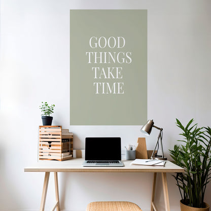 LE COSE BUONE RICHIEDONO TEMPO Poster verticale staccabile e attaccabile