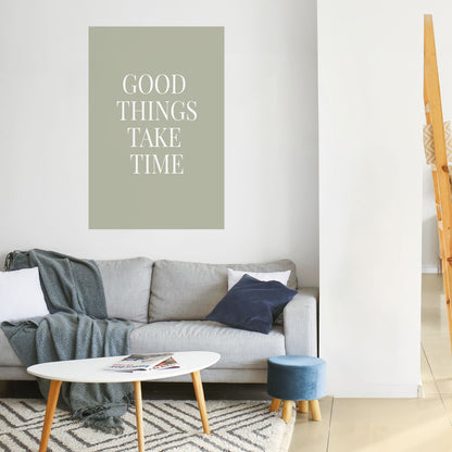 LE COSE BUONE RICHIEDONO TEMPO Poster verticale staccabile e attaccabile