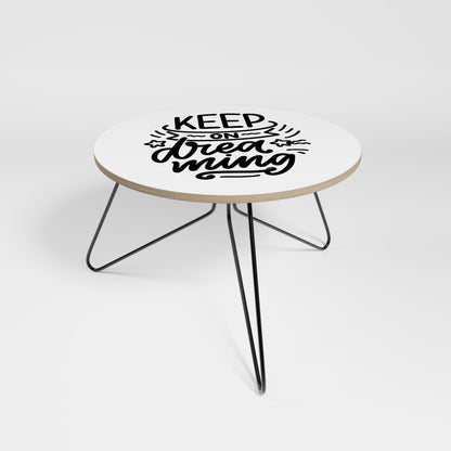 KEEP ON DREAMING Small Coffee Table