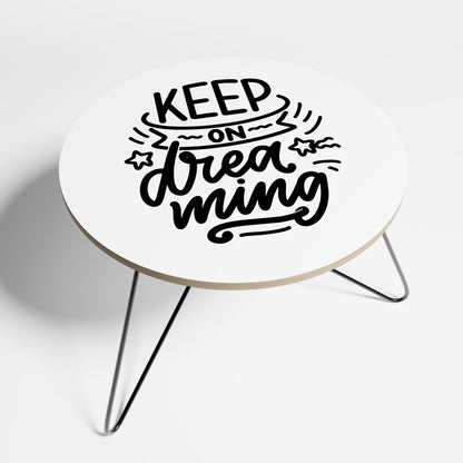 KEEP ON DREAMING Small Coffee Table