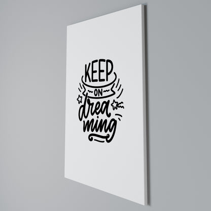 KEEP ON DREAMING Stampa su Tela Verticale