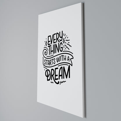 EVERYTHING STARTS WITH A DREAM Stampa su Tela Verticale