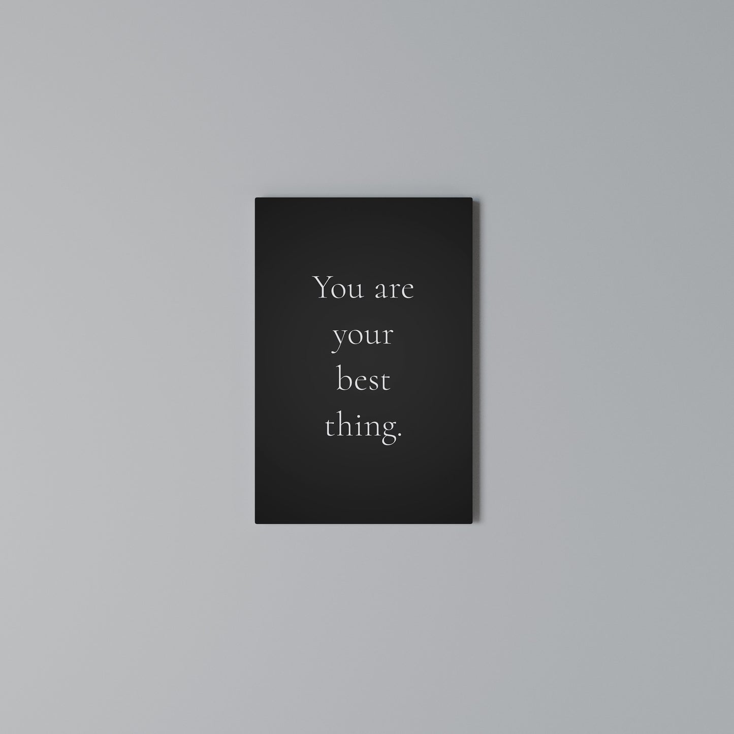 YOU ARE YOUR BEST THING Vertical Canvas Print