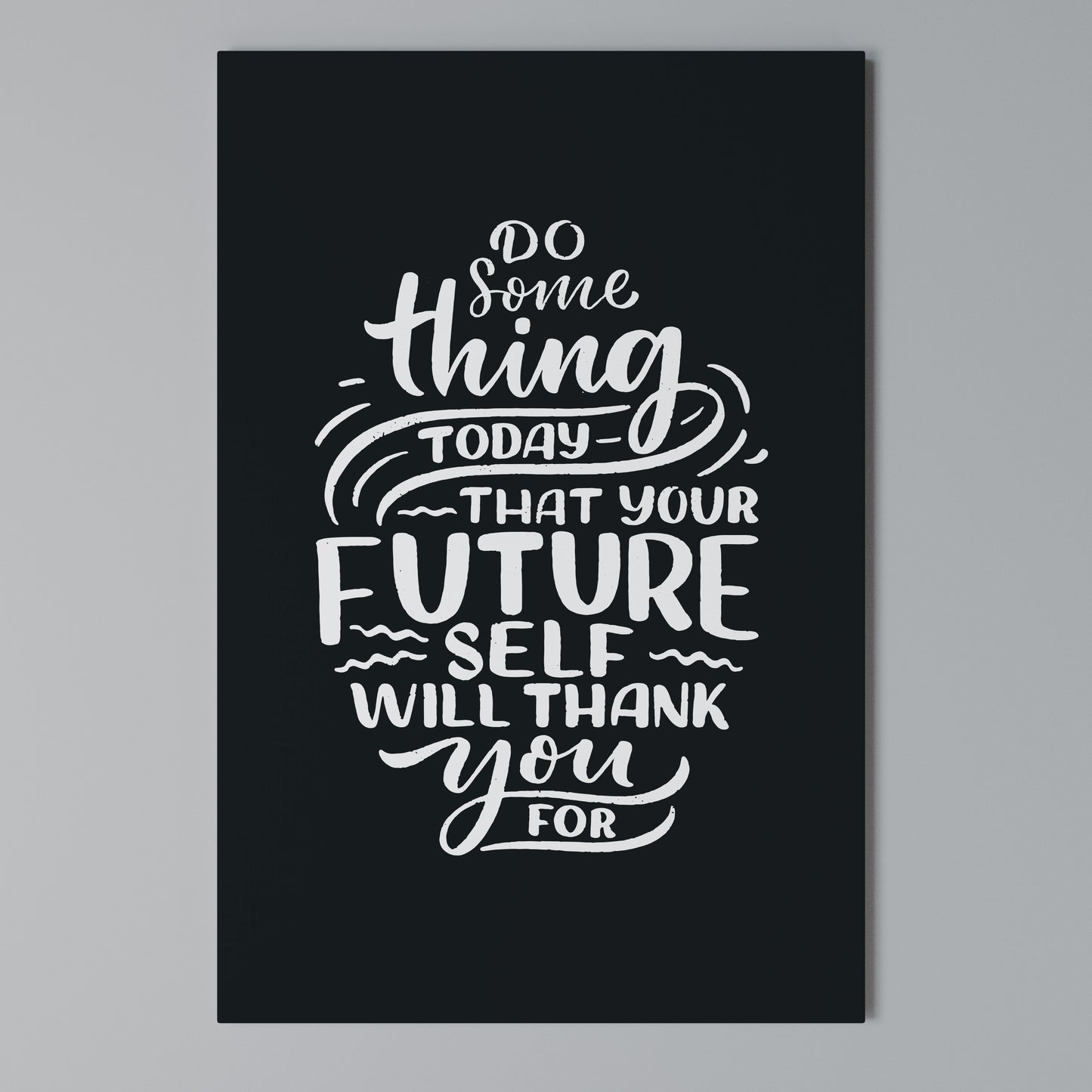 DO SOMETHING TODAY Vertical Canvas Print