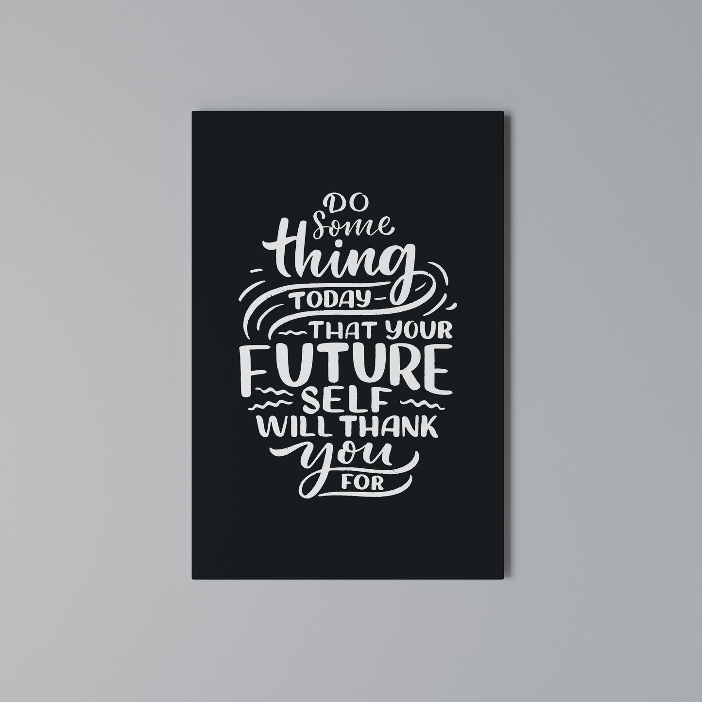 DO SOMETHING TODAY Vertical Canvas Print