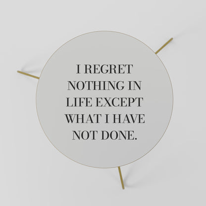 REGRET NOTHING Tavolino da caffè 60