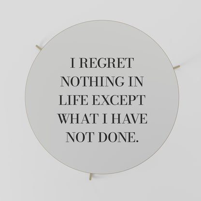 REGRET NOTHING Tavolino da caffè 69