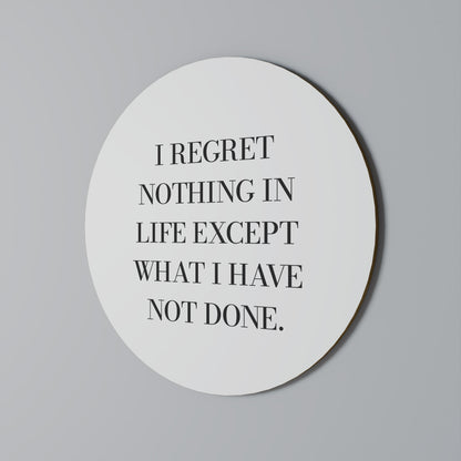 REGRET NOTHING - Arte murale rotonda