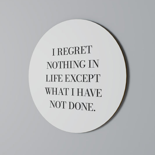 REGRET NOTHING - Arte murale rotonda