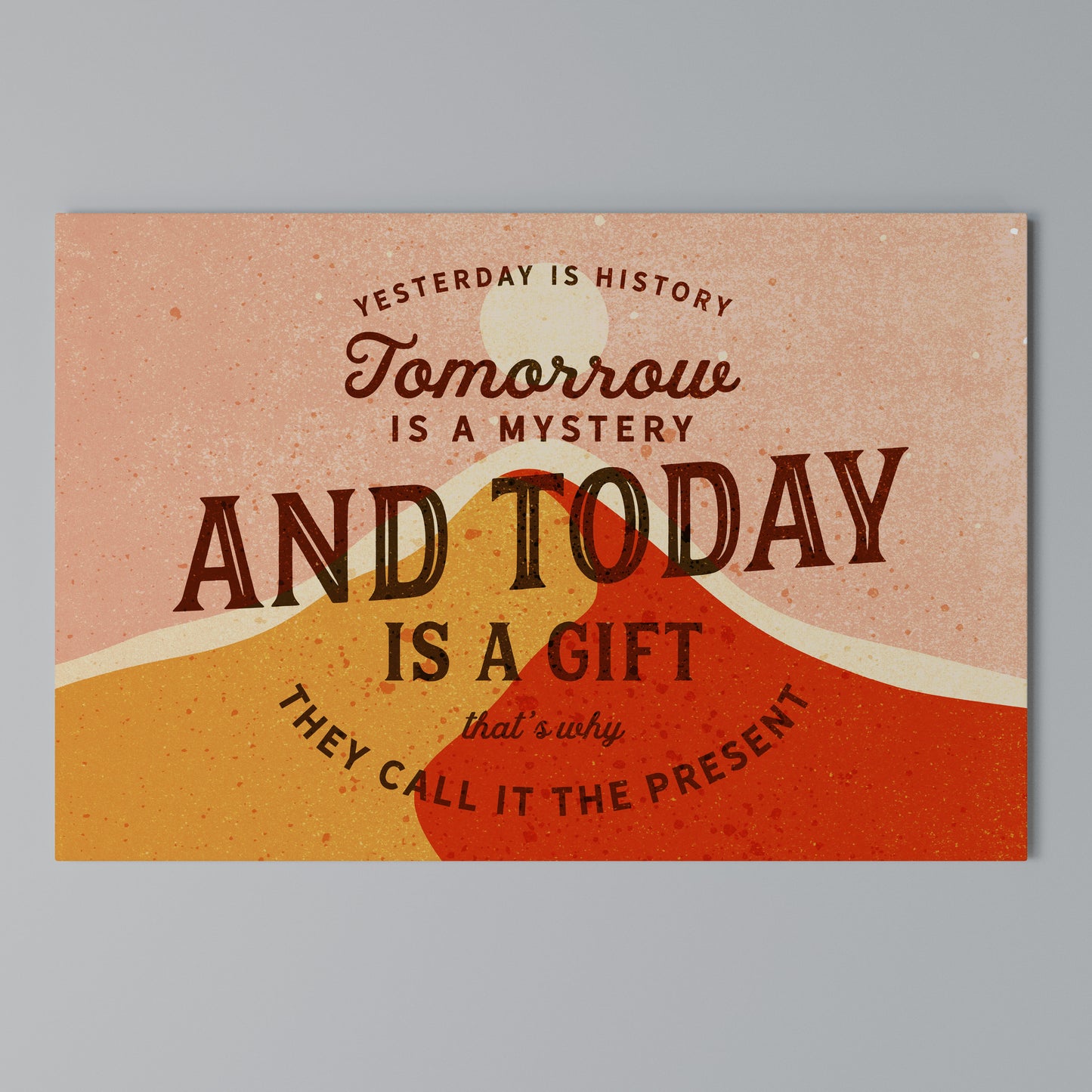 TODAY IS A GIFT Stampa su tela orizzontale
