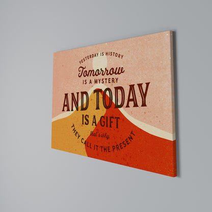 TODAY IS A GIFT Stampa su tela orizzontale