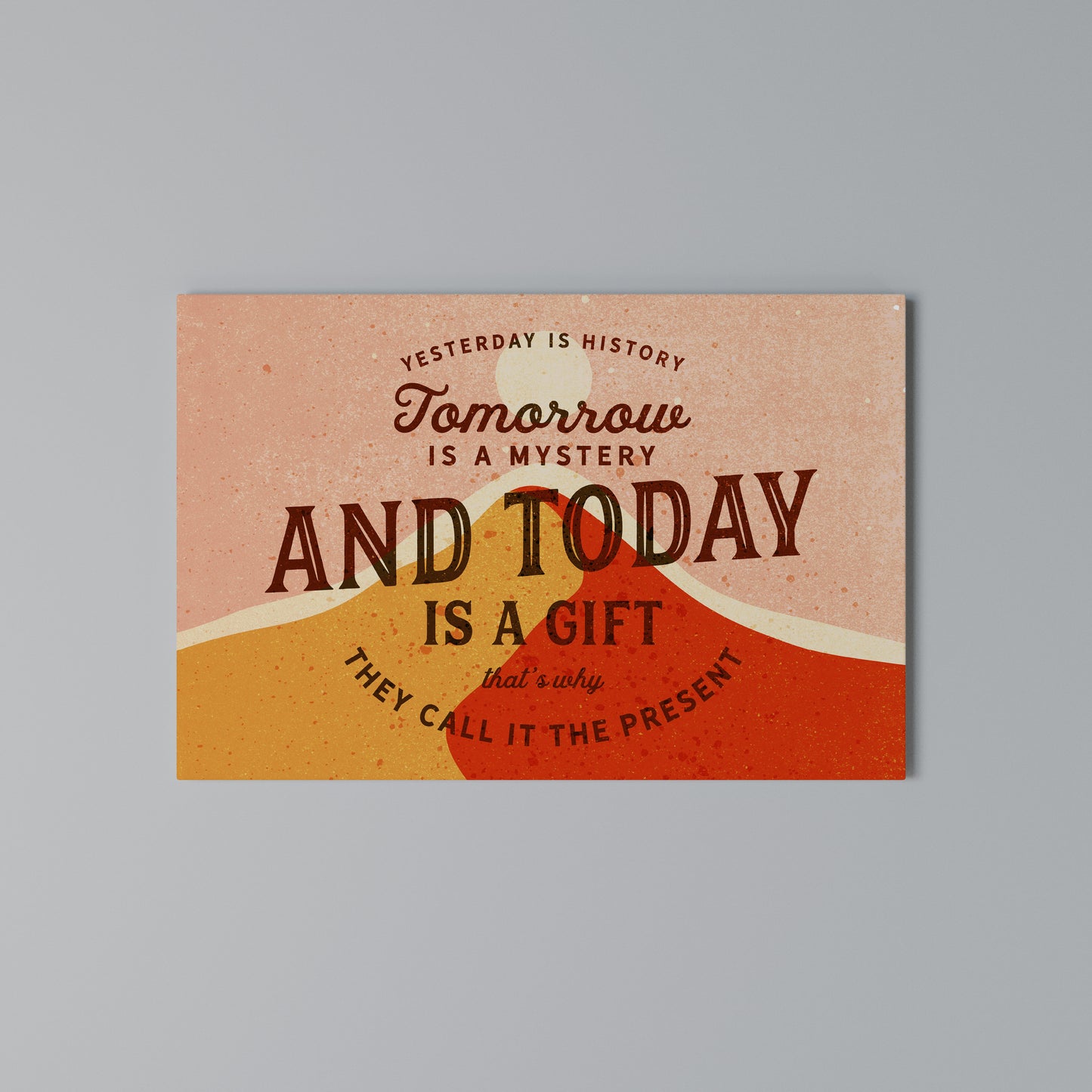 TODAY IS A GIFT Stampa su tela orizzontale
