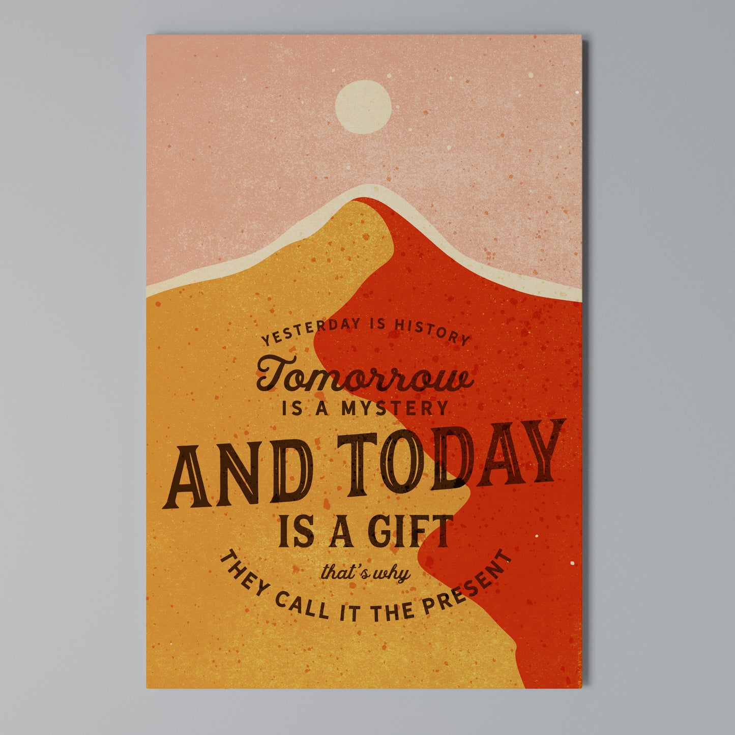 TODAY IS A GIFT Stampa su Tela Verticale