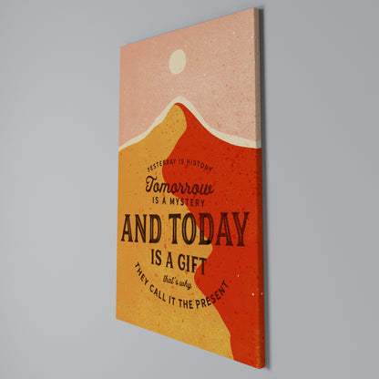 TODAY IS A GIFT Stampa su Tela Verticale