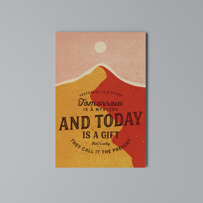 TODAY IS A GIFT Stampa su Tela Verticale
